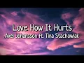 Download Lagu Axel Johansson Ft. Tina Stachowiak - Love How It Hurts (Lyrics Video)