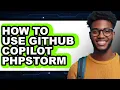 How to Use Github Copilot Phpstorm full Guide