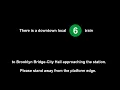 NYC Subway Downtown 6 Train to Brooklyn Bridge-City Hall announcement