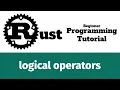 Rust Programming Tutorial - logical operators