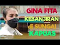 Lagu Gina fita susuri banjir sungai kapuas #sungaikapuas #pontianak #banjir