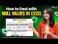 Dealing with Null Values in MS Excel MS Excel full Course for Beginners to Advanced 2024 Edition