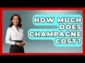 Download Lagu How Much Does Champagne Cost? - Western Europe Explorer