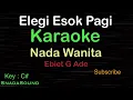 ELEGI ESOK PAGI-Lagu Nostalgia-Ebiet g Ade |KARAOKE NADA WANITA​⁠ -Female-Cewek-Perempuan@UcokkuYasir