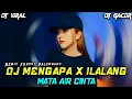 Download Lagu DJ MENGAPA X DJ ILALANG ‼️ DJ MATA AIR CINTA ( AKU BAGAIKAN KUPU KUPU ) REMIX FUNKOT PALEMBANG 2024