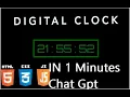 Make Digital Clock In 1 minutes Using Chat Gpt