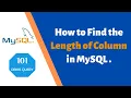 How to Find the Length of Column in MySQL length MySQL String Function Length Function