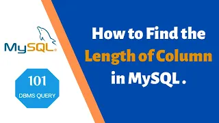 How to Find the Length of Column in MySQL length MySQL String Function Length Function