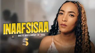 Meti Melaku Inaafsisaa New Ethiopian Afan Oromo Music Video 2025 Official Video 
