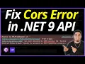 How to fix CORS Errors EASILY in your NET 9 API