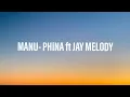 Download Lagu MANU- PHINA ft JAY MELODY (lyrics video)