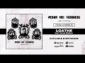Loathe (Feat. Jacob Wallace of BROJOB) [Remaster] Official Stream Video
