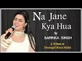 Na Jane Kya Huaa | न जाने क्या हुआ | Dard |Lata Mangeshkar | Khayyam Sahab | Sarrika Singh Live | Mp3 Song Download