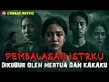 Download Lagu DENDAM ARWAH ISTRIKU YANG MATI GARA GARA IBU DAN KAKAKU SENDIRI