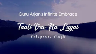 Download Taati Vao Na Lagai - Shivpreet Singh | Shabad Kirtan MP3