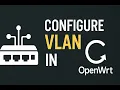 Secure VLAN Segmentation Setup on OpenWRT