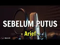 Download Lagu Arief - Sebelum Putus (Lirik Lagu)