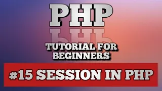 PHP Tutorial for beginner absolute beginner Session in PHP