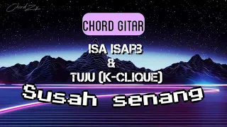 Download Susah Senang - Isa Isarb ft Tuju (K-clique) [Chord \u0026 lirik] MP3