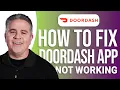 How to Fix DoorDash App Not Working Easy Guide