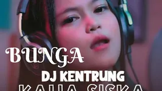 Download (BUNGA) DJ KENTRUNG~KALIA SISKA FT. SKA 86 MP3