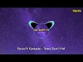 Enisa ft Kaskade - Tears Don't Fall