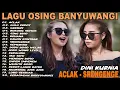Lagu Album Dini Kurnia - ACLAK, GULU PEDOT, GERIGIS - Full Album Lagu Osing Banyuwangi On Trending 2025