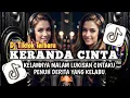 Download Lagu DJ KERANDA CINTA ( LILIN HERLINA ) || KELAMNYA MALAM LUKISAN CINTAMU VIRAL TIKTOK TERBARU 