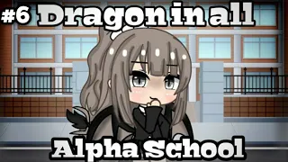 Download Gacha life|Dragon in all Alpha School/Part6 MP3