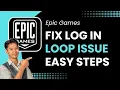 How to Fix Epic Games Login Loop Problem