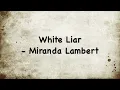 Miranda Lambert - White Liar Lyrics