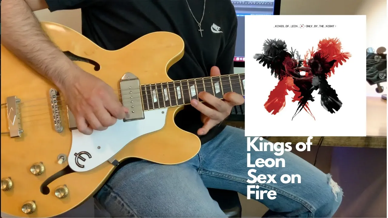 Kings of Leon Sex On Fire Guitar Cover Kings of Leon Sex On Fire Guitar Cover