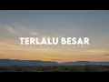 Terlalu Besar - Mike Mohede Feat Veren (Lirik Lagu Rohani)
