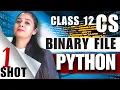 BINARY FILE - PYTHON One Shot Complete Class 12 Computer Science Syllabus in 1 Day