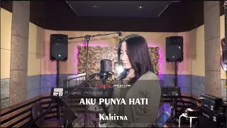 Download AKU PUNYA HATI - KAHITNA LIVE COVER FANI ELLEN MP3