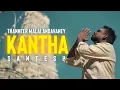 Download Lagu Kantha Penang Version | Thanneer Malai Aandavaney - Santesh