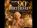 Happy 90th birthday