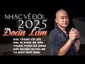 Download Lagu LK ĐẤU TRANH VỚI ĐỜI - ĐOÀN LÂM | Tổng Hợp Nhạc Đời Hay Nhất Hot TikTok 2025