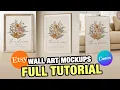Complete Tutorial Create Stunning Wall Art Mockups for Your Etsy Store That Drive Sales in Canva