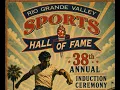 38th Annual Induction Ceremony Rio Grande Sports Hall of Fame