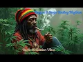 Lagu 🌿 Reggae \u0026 Ganja Healing Rhythms | Rasta Meditation Vibes