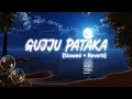 Gujju Pataka lofi song,(lo-fi mix)             {slowed Reverb} #lofi