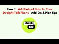 How To Add Hotspot Data To Your Straight Talk Phone - Add-On Plan Tips