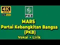 Download Lagu MARS PARTAI KEBANGKITAN BANGSA (PKB) | 4K | HQ | 🎤🎼DENGAN VOKAL DAN LIRIK 2023