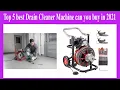 Top 5 best Drain Cleaner Machine can you buy in 2021