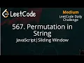 567 Permutation in String JavaScript Sliding Window Two Pointers LeetCode Daily Challenge
