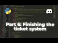 Discord bot Programming Part 6 Finishing the ticket system