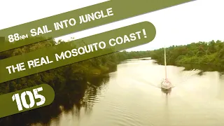 The Real Mosquito Coast – Sailing 88nm Upriver into the Amazon Rainforest Ep 105