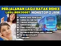 Download Lagu PERJALANAN DI IRINGI LAGU BATAK REMIX || NONSTOP 2 JAM