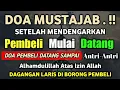 Doa Nyata Datangkan Pembeli Dari Segala Arah | Bismillah Usaha Laris \u0026 Lancar🤲🤲